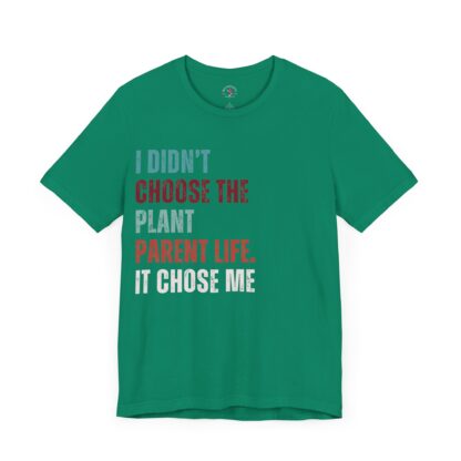 I Didn't Choose the Plant Parent Life - Unisex Tee - Image 15