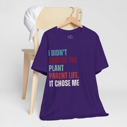 I Didn't Choose the Plant Parent Life - Unisex Tee - Image 29