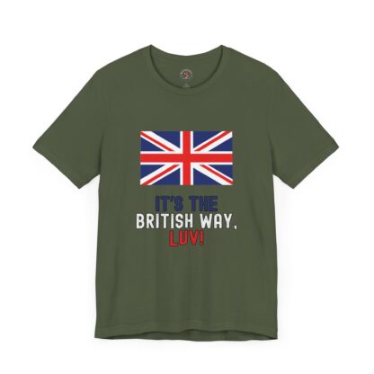 It's The British Way, Luv! - Unisex Short Sleeve Tee - Image 19