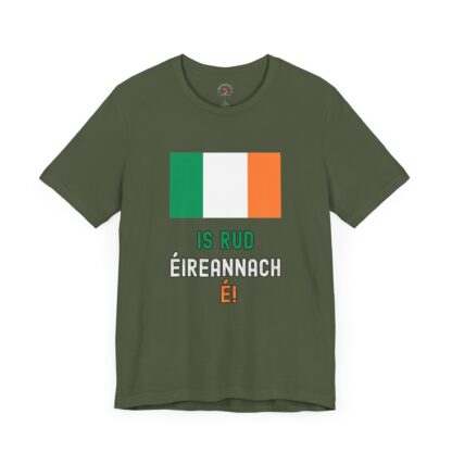 IS RUD ÉIREANNACH É!  - Unisex Short Sleeve Tee - Image 19