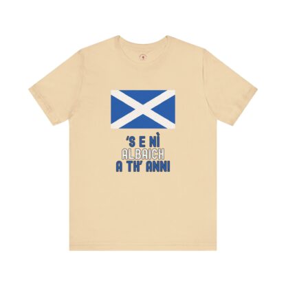 ‘S E NÌ ALBAICH A TH’ ANN! – Universal Tee - Image 9